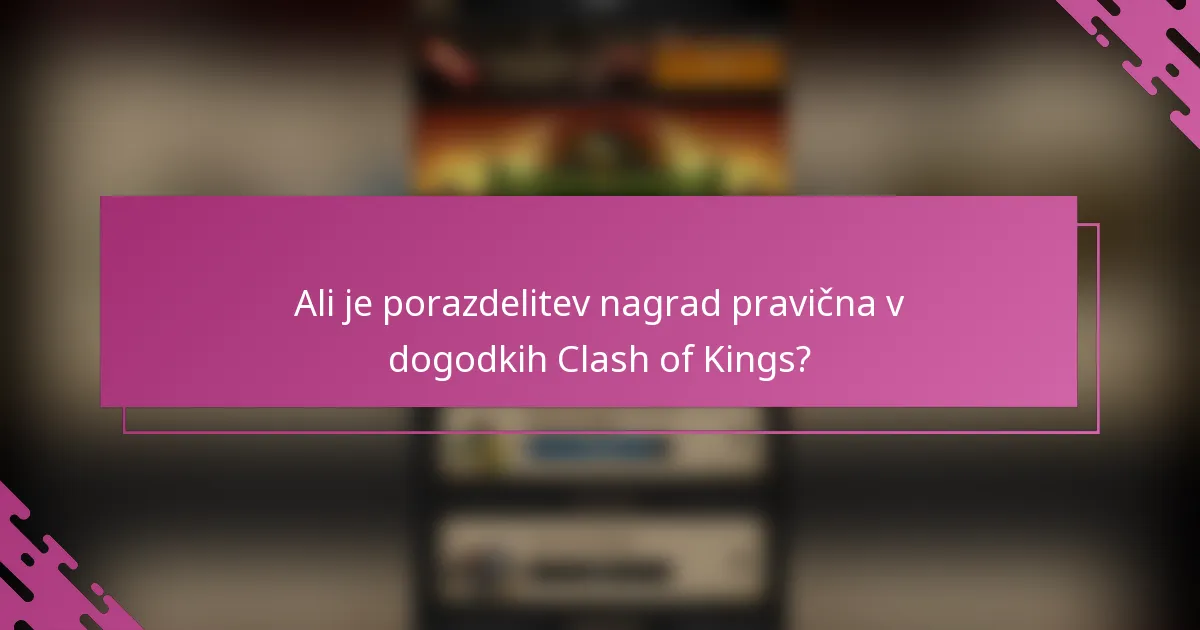 Ali je porazdelitev nagrad pravična v dogodkih Clash of Kings?