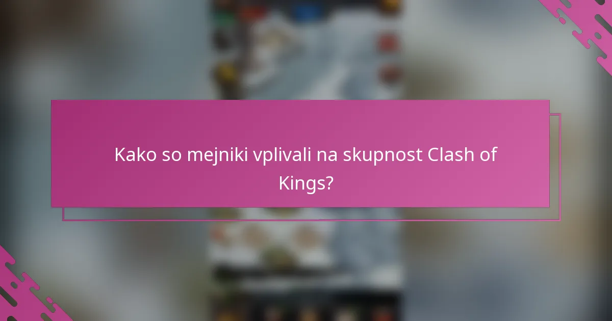 Kako so mejniki vplivali na skupnost Clash of Kings?