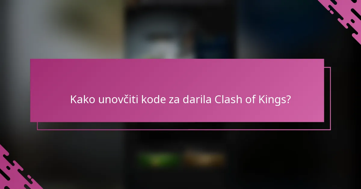 Kako unovčiti kode za darila Clash of Kings?