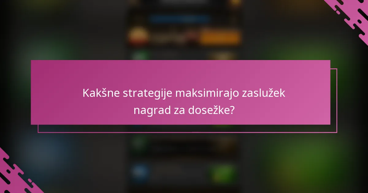 Kakšne strategije maksimirajo zaslužek nagrad za dosežke?